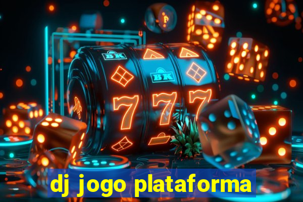 dj jogo plataforma